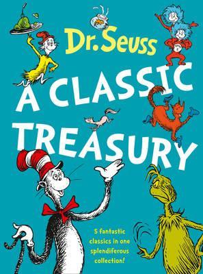 "Dr Seuss : A Classic Treasury"