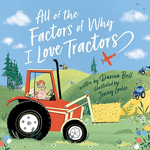 All of the Factors of Why I Love Tractors book by Davina Bell
