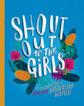 "Shout Out to the Girls: A Celebration of Awesome Australian Women"