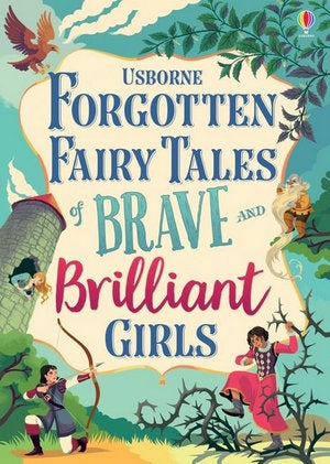 "Forgotten Fairy Tales of Brave and Brilliant Girls"