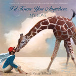 I'd Know You Anywhere My Love, a book by Nancy Tillman