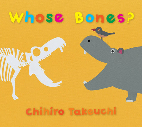 Whose Bones a book about animals and their skeletons by Chihiro Takeuchi